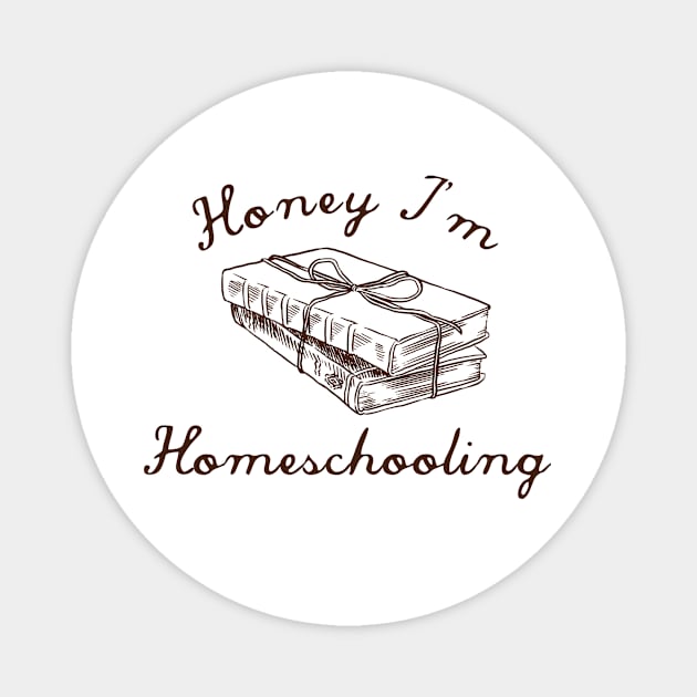 Honey I'm Homeschooling Magnet by Heavenly Heritage